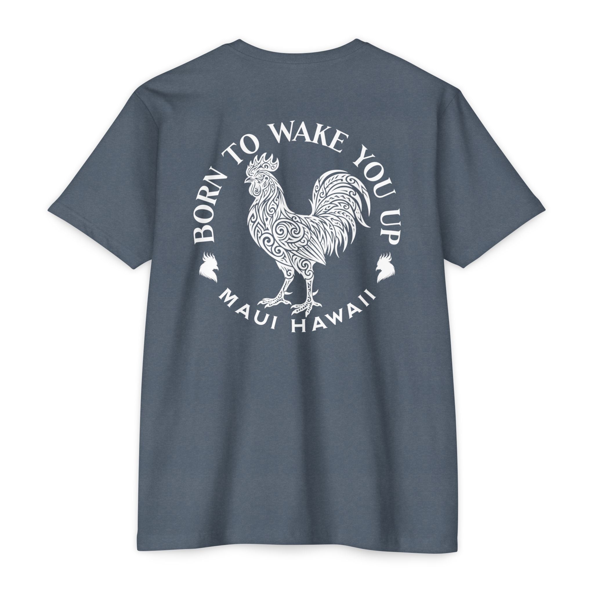 Born to Wake You Up Rooster T-Shirt — Maui Hawaii Graphic Tee