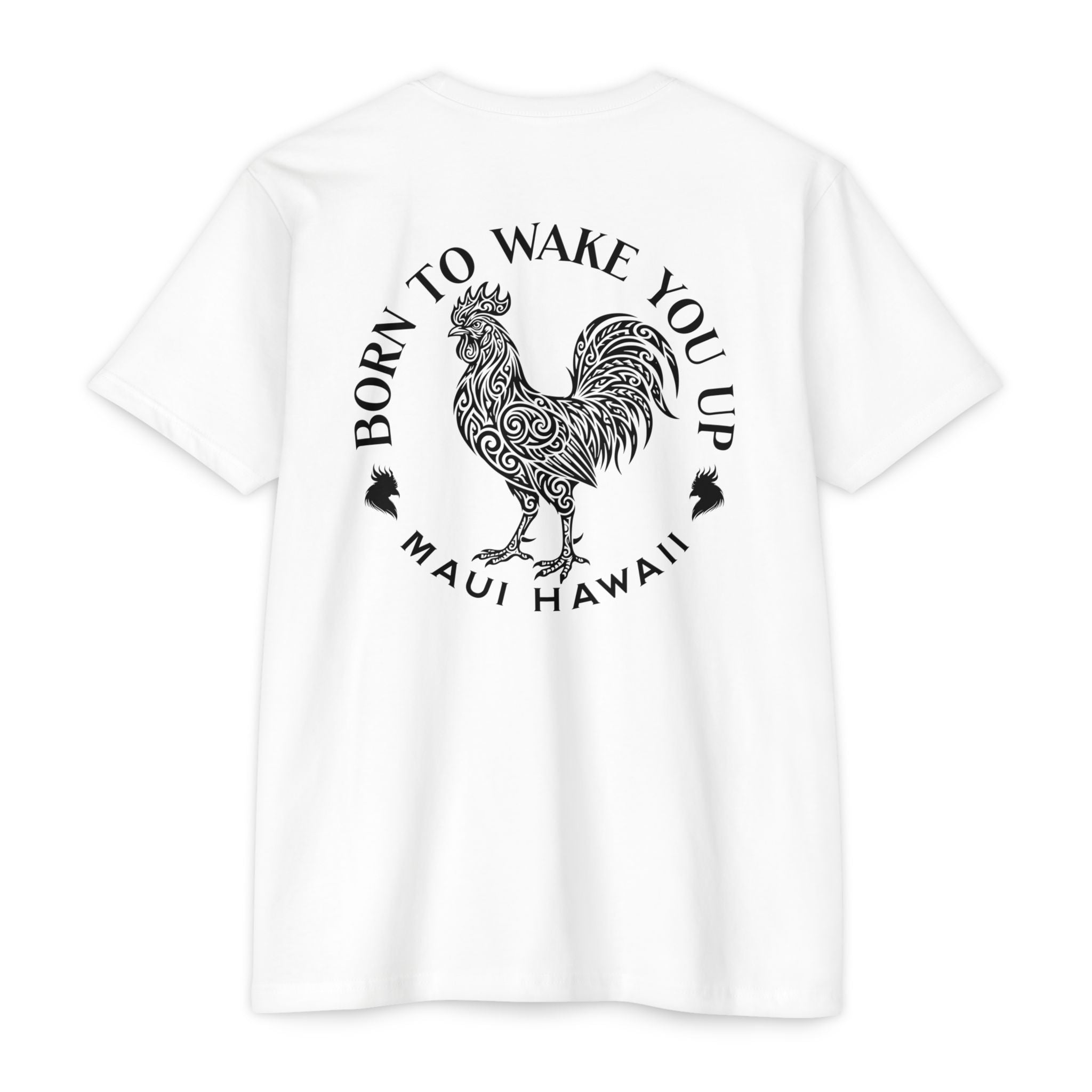 Born to Wake You Up Rooster T-Shirt — Maui Hawaii Graphic Tee