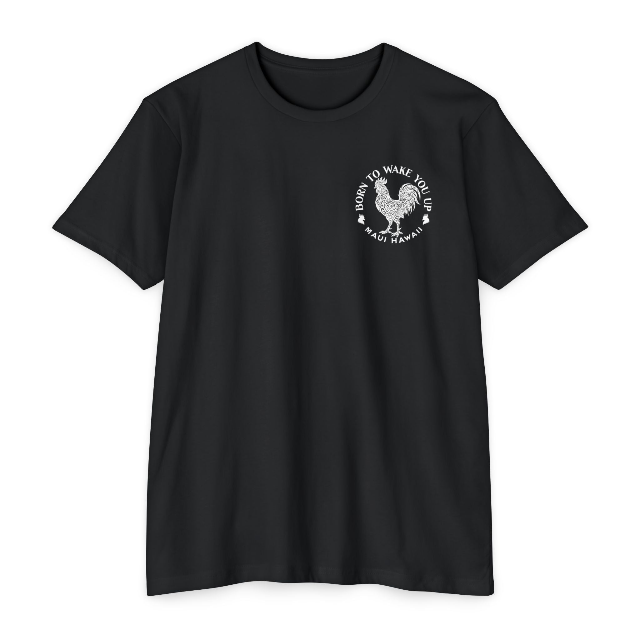 Born to Wake You Up Rooster T-Shirt — Maui Hawaii Graphic Tee