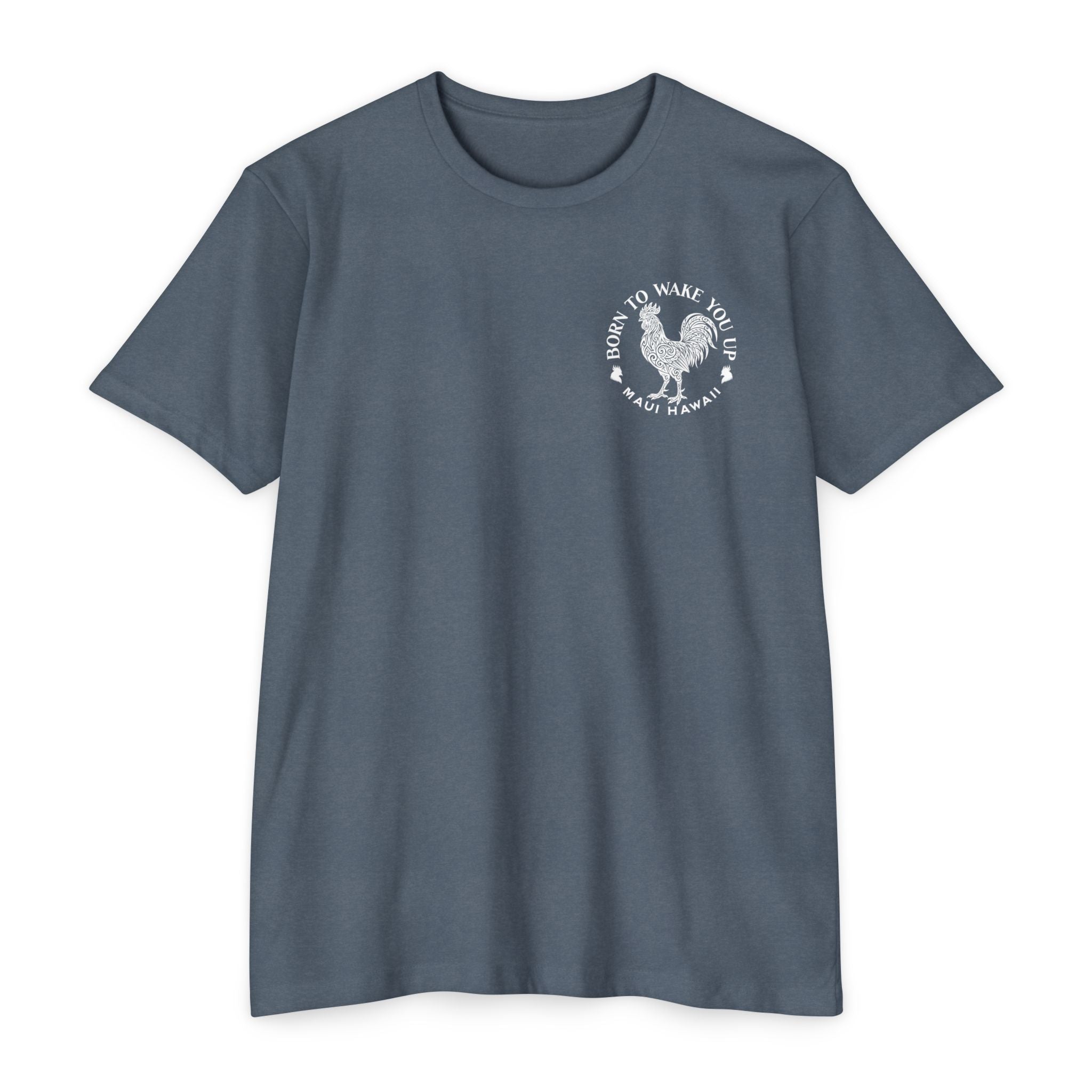 Born to Wake You Up Rooster T-Shirt — Maui Hawaii Graphic Tee
